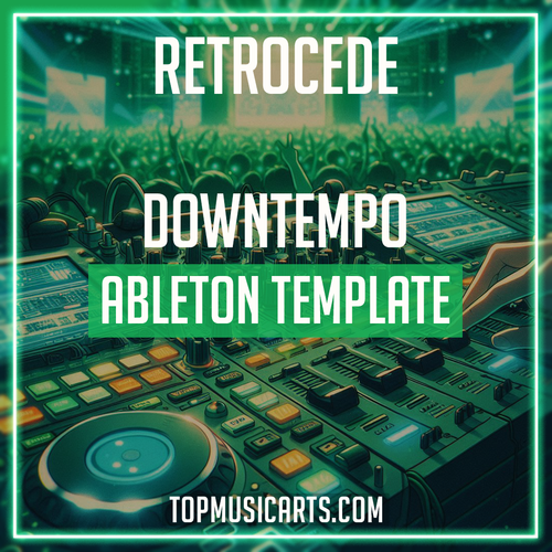 Retrocede - Downtempo Ableton Template (Lane 8, RAC Style)
