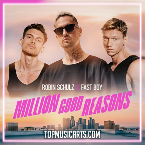 Robin Schulz & FAST BOY - Million Good Reasons Ableton Remake (Dance Pop)