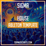 Sigma - House Ableton Template (OTR, 3LAU Style)