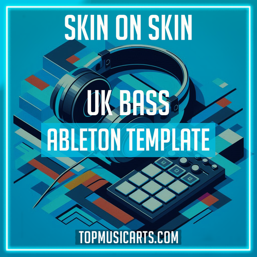 Skin on Skin - UK Bass Ableton Template (Fred again.. Style)