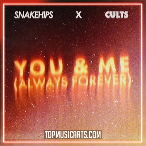 Snakehips & Cults - You & Me (Always Forever) (Ableton Remake)