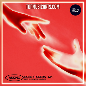 Sonny Fodera & MK - Asking (feat. Clementine Douglas) [Tiësto Remix] (Mainstage)
