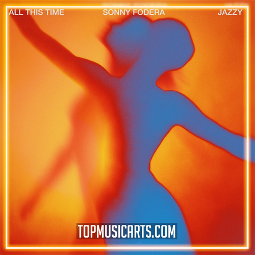 Sonny Fodera, Jazzy - All This Time Ableton Remake (Dance Pop)