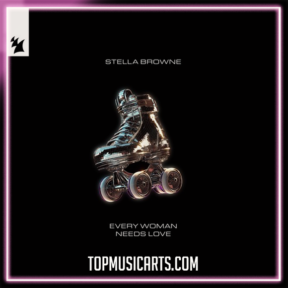 Stella Browne - Every Woman Needs Love Ableton Remake (House)