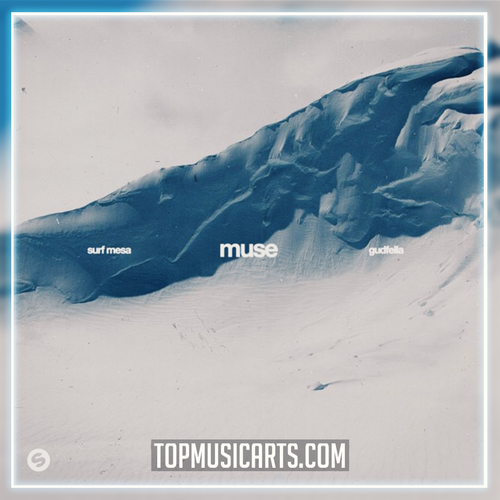 Surf Mesa, GUDFELLA - Muse Ableton Remake (Dance Pop)