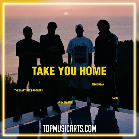 The Martinez Brothers, Apex Martin, Mike Dean & Sash - Take You Home Ableton Remake (House)