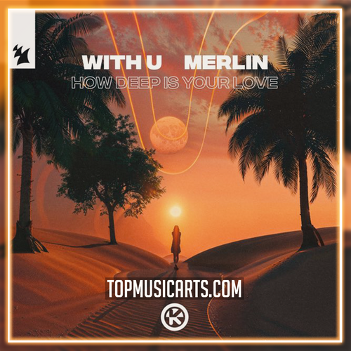 WITH U, Merlin - How Deep Is Your Love Ableton Remake (Afro House)