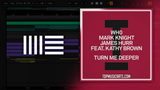 Wh0, Mark Knight, James Hurr (feat. Kathy Brown) - Turn Me Deeper Ableton Remake (House)