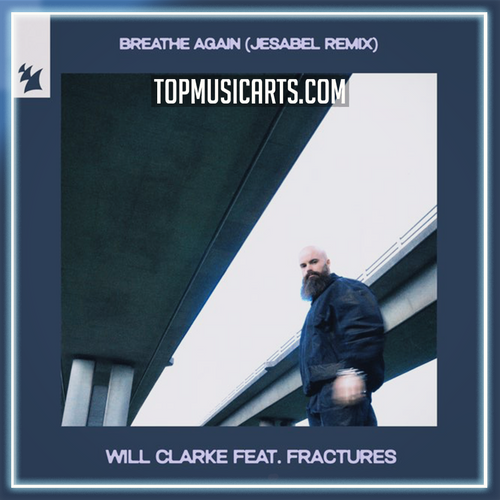 Will Clarke, Fractures - Breathe Again (Jesabel Remix) Ableton Remake (Melodic House)