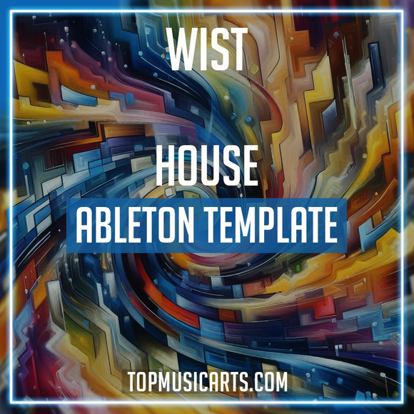 Wist - House Ableton Template (Sugar Hill Style)