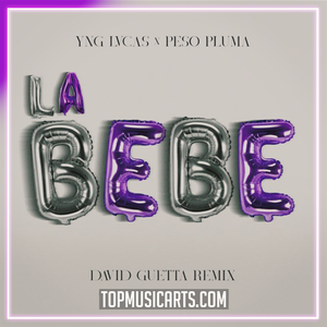 Yng Lvcas feat Peso Pluma - La Bebe (David Guetta Remix) Ableton Remake (House)