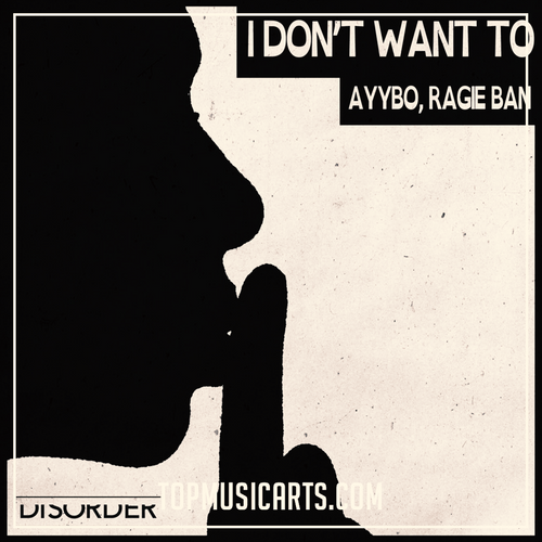 AYYBO, Ragie Ban - I Don't Want To (Ableton Remake)