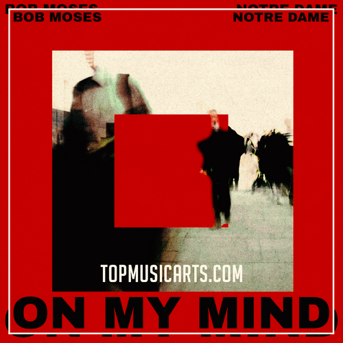 Bob Moses, Notre Dame - On My Mind (Ableton Remake)