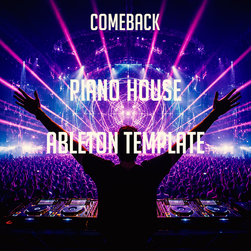 Comeback –  Piano House Template (D.O.D Style)