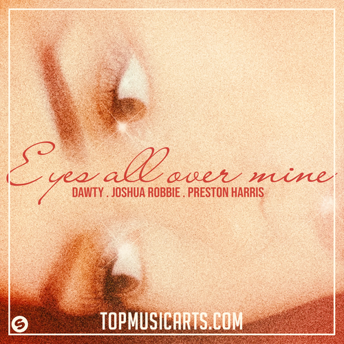 Dawty, Joshua Robbie, Preston Harris - Eyes All Over Mine Ableton Remake (Afro House)