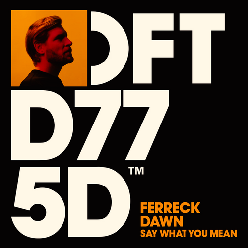 Ferreck Dawn – Say What You Mean Ableton Remake (Deep House)