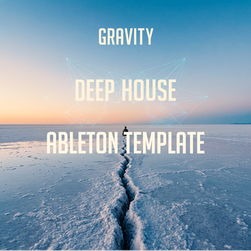 Gravity - Deep House Ableton Template (Duke Dumont, Jax Jones)
