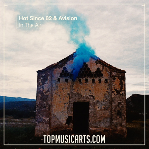 Hot Since 82, Avision - In The Air Ableton Remake (House)