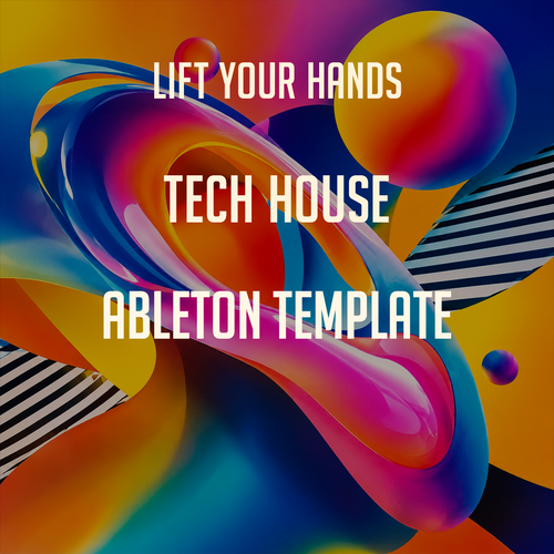 Lift Your Hands - Tech House Template (Max Styler, Chris Lake Style)
