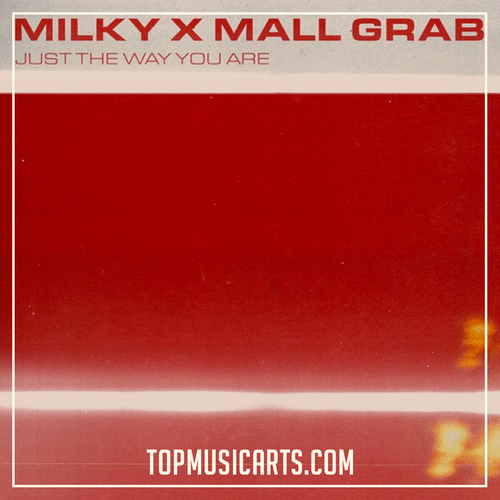 Milky, Mall Grab - Just The Way You Are  (Ableton Remake)