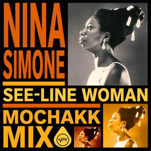 Nina Simone, Mochakk - See-Line Woman (Mochakk Mix) Ableton Remake (House)