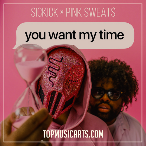 Sickick & Pink Sweats - You Want My Time (Ableton Remake)