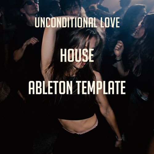 Unconditional Love - House Ableton Template (Adam Ten, Mita Gami Style)