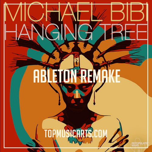 Michael Bibi - Hanging Tree Ableton Remake (Minimal / Deep Tech)
