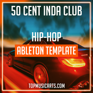 50 Cent Inda Club Ableton Hip-Hop Template (Tony Effe Style)