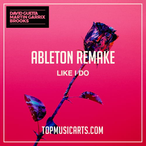 David Guetta, Martin Garrix & Brooks - Like I do Ableton Remake (Future House)