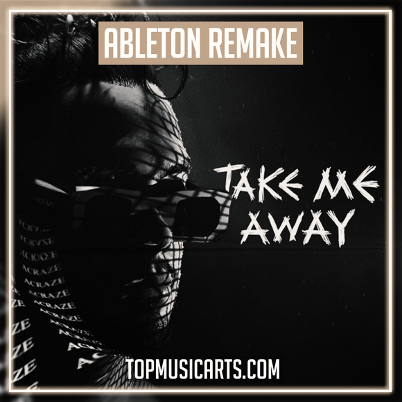 ACRAZE - Take Me Away Ableton Remake (Progressive House)