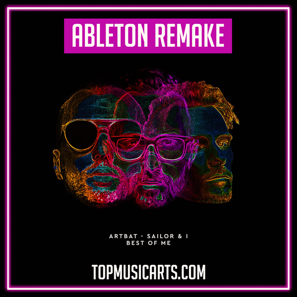 ARTBAT, Sailor & I - Best of me Ableton Remake (Melodic House Template)