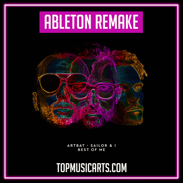 ARTBAT, Sailor & I - Best of me Ableton Remake (Melodic Techno