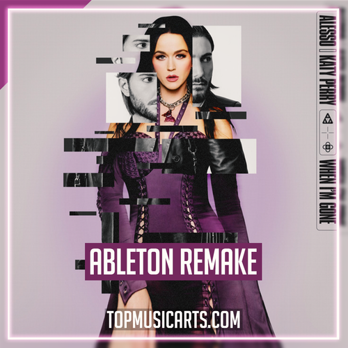 Alesso, Katy Perry - When I'm Gone Ableton Remake (Pop House)
