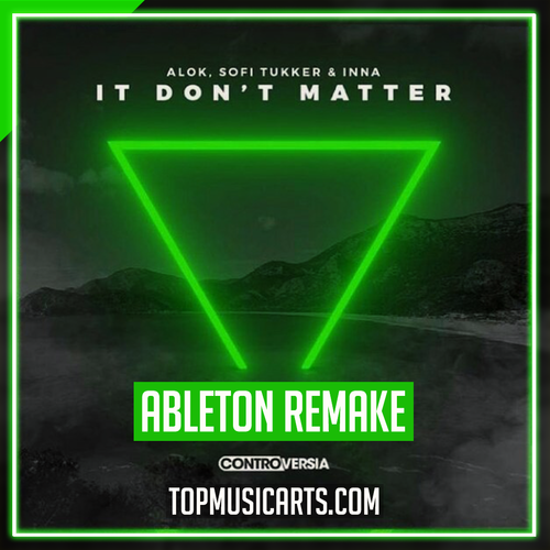 Alok, Sofi Tukker & INNA - It Don't Matter Ableton Remake (Pop House)