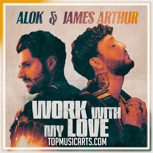 Alok & James Arthur - Work With My Love Ableton Remake (Deep House)