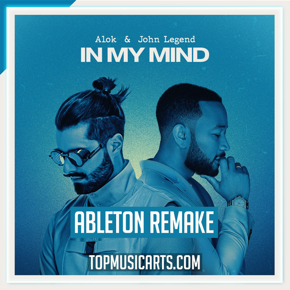 Alok & John Legend - In My Mind Ableton Remake (Pop House)