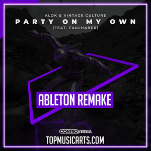 Alok & Vintage Culture ft FAULHABER - Party On My Own Ableton Template (Dance)