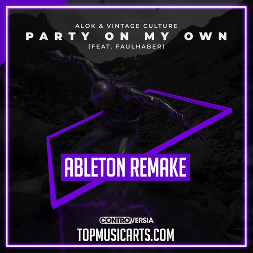 Alok & Vintage Culture ft FAULHABER - Party On My Own Ableton Template (Slap House)