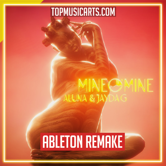 Aluna & Jayda G - Mine O' Mine Ableton Remake (House)