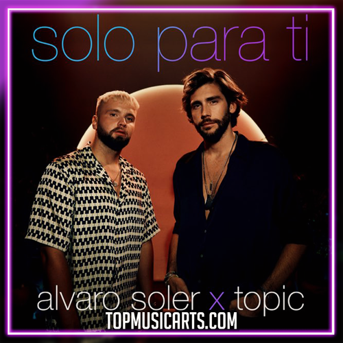 Alvaro Soler, Topic - Solo Para Ti Ableton Remake (Latin)