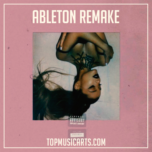 Ariana Grande - Break up with your girlfriend, I´m bored Ableton Remake (Contemporary R&B)