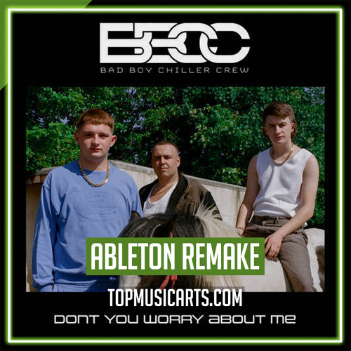 Bad Boy Chiller Crew - Don't You Worry About Ableton Template (Piano House)