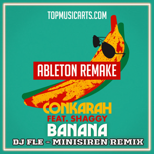 Conkarah ft Shaggy - Banana (Dj Flre - Minisiren Remix) Ableton Remake (Reggaeton)