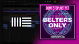 Belters Only Feat. Jazzy - Don't stop Just Yet Ableton Remake (Dance)