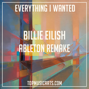 Billie Eilish - Everything I wanted Ableton Remake (Pop)