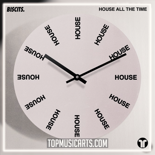 Biscits - House All The Time Ableton Remake (Tech House)