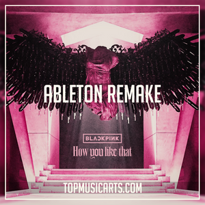 BLACKPINK - How you like that Ableton Remake (Pop)