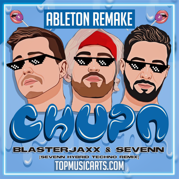 Blasterjaxx & Sevenn - Chupa (Sevenn Hybrid Techno Remix) Ableton Remake (Techno)