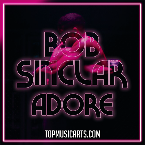 Bob Sinclar - Adore Ableton Remake (Organic House)